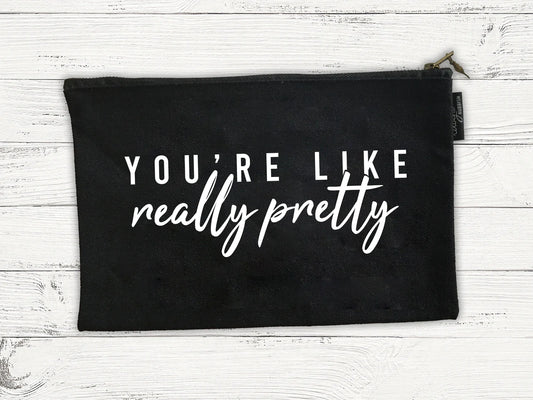 YOU'RE LIKE REALLY PRETTY | COSMETIC BAG