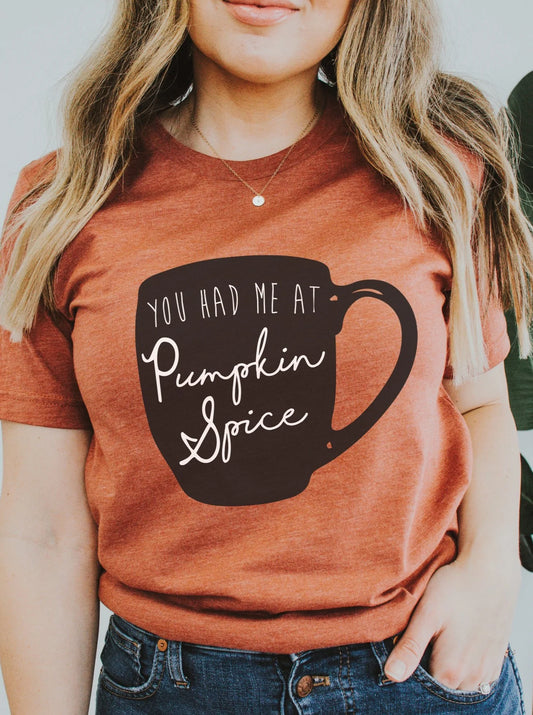 YOU HAD ME AT PUMPKIN SPICE